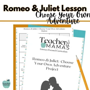 CHOOSE YOUR OWN ADVENTURE: A Romeo and Juliet Lesson